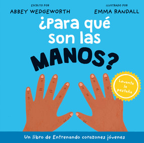 ¿Para qué son las manos? (Spanish Edition) by Abbey Wedgeworth, Emma Randall, 9781496491305