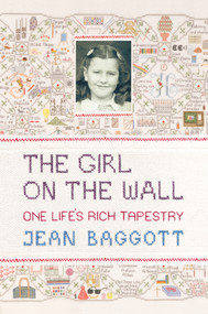 The Girl on the Wall (One Life's Rich Tapestry) by Jean Baggott, 9781848311268