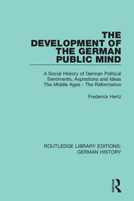 The Development of the German Public Mind by Frederick Hertz, 9780367245788
