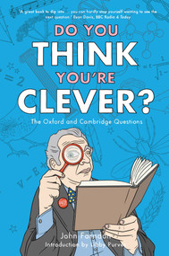 Do You Think You're Clever? (The Oxford and Cambridge Questions) - 9781848311329 by John Farndon, Libby Purves, 9781848311329