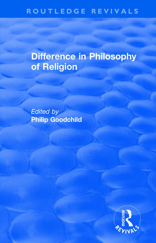 Difference in Philosophy of Religion by Philip Goodchild, 9781138742505