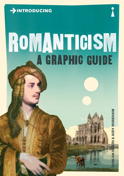 Introducing Romanticism (A Graphic Guide) by Duncan Heath, Judy Boreham, 9781848311787