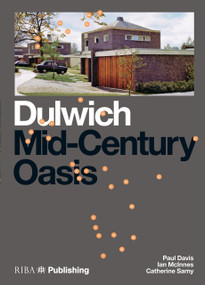 Dulwich (Mid-Century Oasis) by Paul Davis, Elisabeth Kendall, Ian McInnes, Catherine Samy, 9781915722317