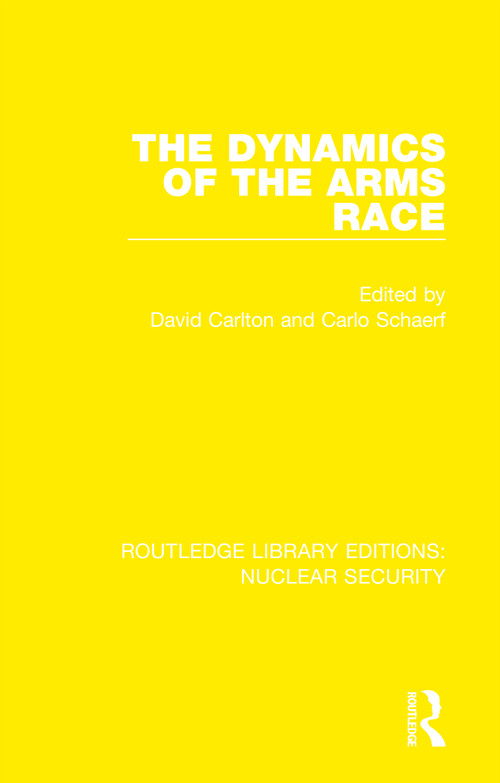 The Dynamics of the Arms Race - 9780367532994 by David Carlton, Carlo Schaerf, 9780367532994
