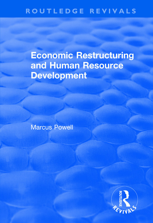 Economic Restructuring and Human Resource Development - 9781138719729 by Margaret Black, Marcus Powell, 9781138719729