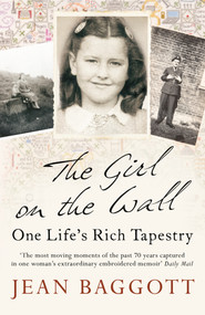 The Girl on the Wall (One Life's Rich Tapestry) - 9781848311893 by Jean Baggott, 9781848311893
