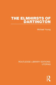 The Elmhirsts of Dartington by Michael Young, 9780367423698