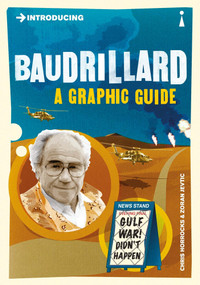 Introducing Baudrillard (A Graphic Guide) by Chris Horrocks, Zoran Jetvic, 9781848312074