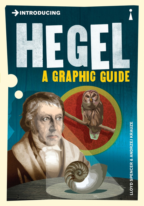 Introducing Hegel (A Graphic Guide) by Lloyd Spencer, Andrzej Krauze, 9781848312081