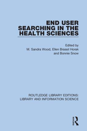 End User Searching in the Health Sciences - 9780367376130 by M. Sandra Wood, Ellen Brassil Horak, Bonnie Snow, 9780367376130
