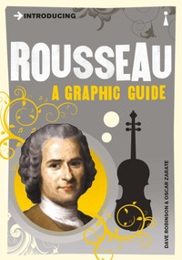 Introducing Rousseau (A Graphic Guide) by Dave Robinson, Oscar Zarate, 9781848312128