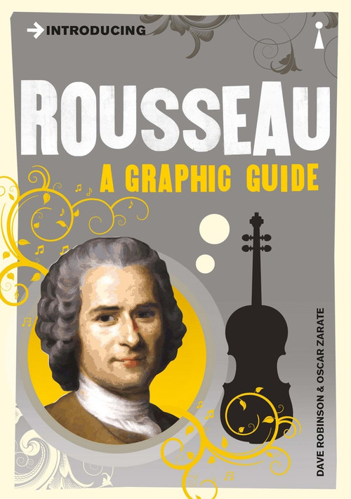 Introducing Rousseau (A Graphic Guide) by Dave Robinson, Oscar Zarate, 9781848312128