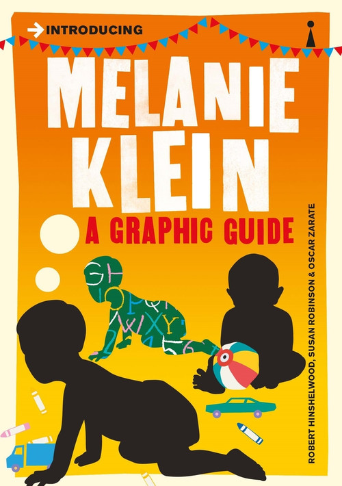 Introducing Melanie Klein (A Graphic Guide) by R. D. Hinshelwood, Susan Robinson, Oscar Zarate, 9781848312135