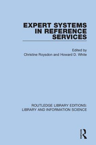 Expert Systems in Reference Services - 9780367370664 by Christine Roysdon, Howard D. White, 9780367370664