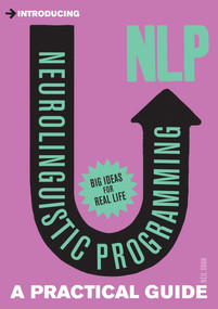 Introducing Neurolinguistic Programming (NLP) (A Practical Guide) by Neil Shah, 9781848312562