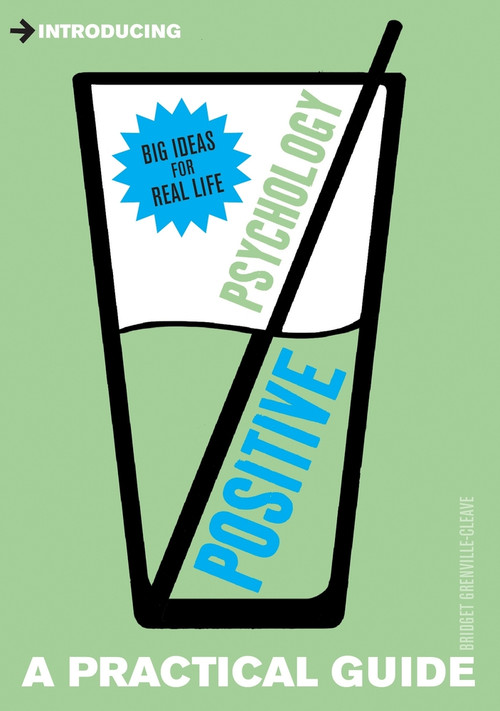 Introducing Positive Psychology (A Practical Guide) by Bridget Grenville-Cleave, 9781848312777