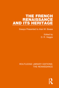 The French Renaissance and Its Heritage (Essays Presented to Alan Boase) by D. R. Haggis, 9780367272203