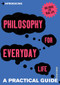 Introducing Philosophy for Everyday Life (a Practical Guide) by Trevor Curnow, 9781848313569