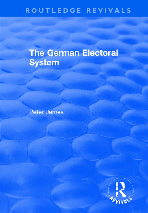 The German Electoral System - 9781138709546 by Peter James, 9781138709546