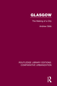 Glasgow (The Making of a City) by Andrew Gibb, 9781032004174