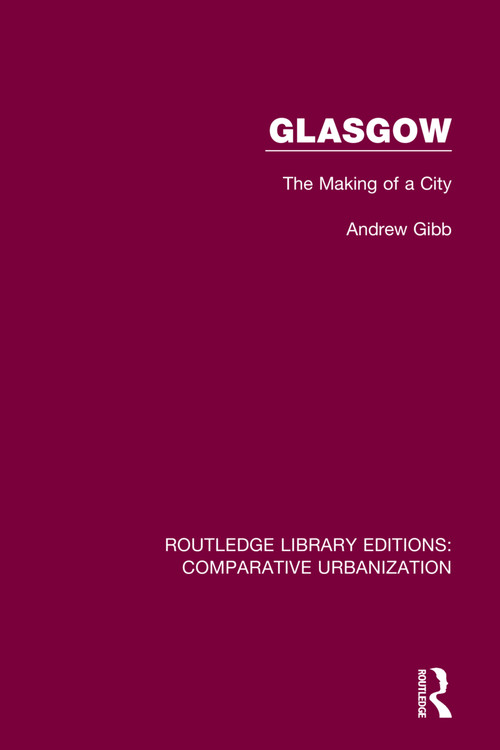Glasgow (The Making of a City) by Andrew Gibb, 9781032004174