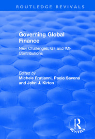 Governing Global Finance (New Challenges, G7 and IMF Contributions) by Michele Fratianni, Paolo Savona, 9781138742130