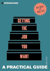Introducing Getting the Job You Want (A Practical Guide) by Denise Taylor, 9781848315068