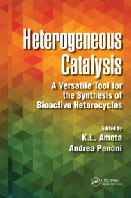 Heterogeneous Catalysis (A Versatile Tool for the Synthesis of Bioactive Heterocycles) by K.L. Ameta Ph.D., Andrea Penoni, 9781032237671