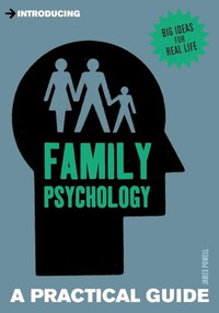 Introducing Family Psychology (A Practical Guide) by James Powell, 9781848315181