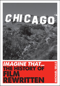 Imagine That - Film (The History of Film Rewritten) by Michael Sells, 9781848315754