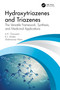 Hydroxytriazenes and Triazenes (The Versatile Framework, Synthesis, and Medicinal Applications) by A.K. Goswami, K. L. Ameta, S. Khan, 9780367555948