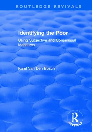 Identifying the Poor (Using Subjective and Consensual Measures) by Karel Van Den Bosch, 9781138724020