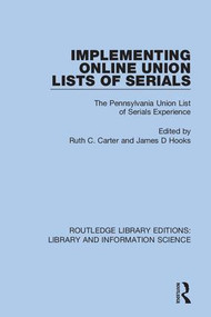 Implementing Online Union Lists of Serials (The Pennsylvania Union Lists of Serials) - 9780367361419 by Ruth C. Carter, James D Hooks, 9780367361419