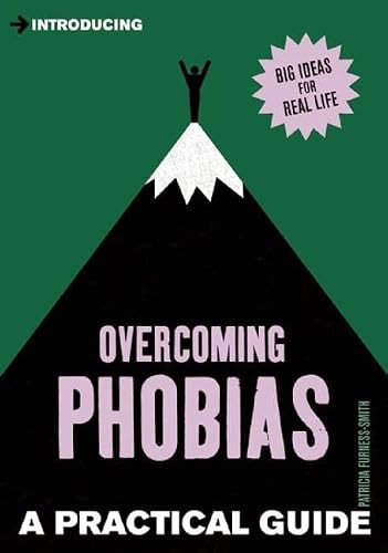 Introducing Overcoming Phobias (A Practical Guide) by Patricia Furness-Smith, 9781848316508