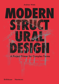 Modern Structural Design (Constructing Complex Forms) by Andrew Watts, 9783035621419