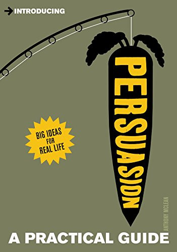 Introducing Persuasion (A Practical Guide) by Anthony McLean, 9781848317222