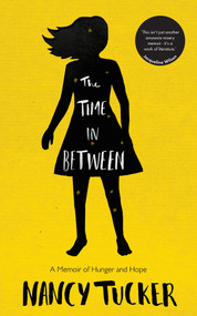 The Time In Between (A memoir of hunger and hope) - 9781848318304 by Nancy Tucker, 9781848318304