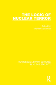 The Logic of Nuclear Terror by Roman Kolkowicz, 9780367532512
