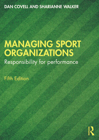 Managing Sport Organizations (Responsibility for performance) - 9781032703008 by Dan Covell, Sharianne Walker, 9781032703008