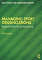 Managing Sport Organizations (Responsibility for performance) - 9781032703008 by Dan Covell, Sharianne Walker, 9781032703008