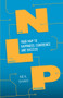 Neurolinguistic Programming (NLP) (Your Map to Happiness, Confidence and Success) by Neil Shah, 9781848319523