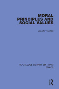 Moral Principles and Social Values - 9780367504632 by Jennifer Trusted, 9780367504632