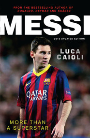 Messi - 2015 Updated Edition (More Than a Superstar) by Luca Caioli, 9781906850814