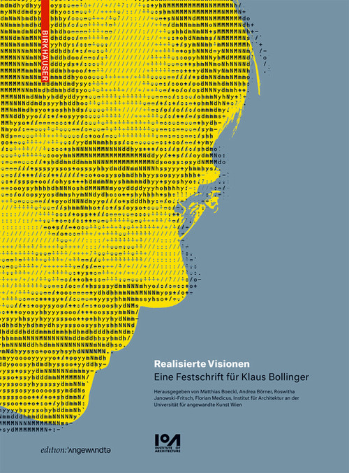 Realisierte Visionen (Eine Festschrift für Klaus Bollinger) (German Edition) by Matthias Boeckl, Andrea Börner, Roswitha Janowski-Fritsch, Florian Medicus, Institut für Architektur an der Universität für angewandte Kunst                    Wien, 9783035624366