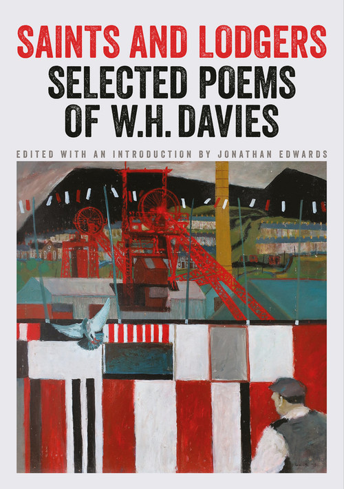 Saints and Lodgers (Poems of W. H. Davies) by WH Davies, Jonathan Edwards, 9781914595684