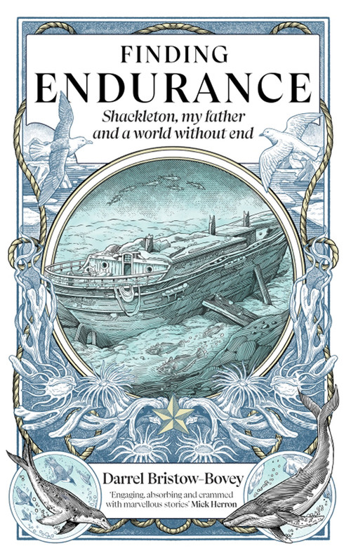 Finding Endurance (Shackleton, My Father and a World Without End) - 9781915563002 by Darrel Bristow-Bovey, 9781915563002