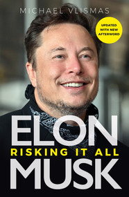 Elon Musk (Risking It All) by Michael Vlismas, 9781915563101