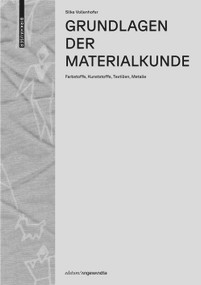 Grundlagen der Materialkunde (Farbstoffe, Kunststoffe, Textilien, Metalle) (German Edition) by Silke Vollenhofer, 9783035628364