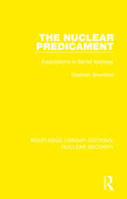 The Nuclear Predicament (Explorations in Soviet Ideology) - 9780367543273 by Stephen Shenfield, 9780367543273