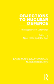 Objections to Nuclear Defence (Philosophers on Deterrence) - 9780367535421 by Nigel Blake, Kay Pole, 9780367535421